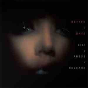 Lili Press Release - Better Days download free Lili Press Release - Better Days download mp3 flac