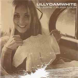 Lillydamwhite - Gillespie / Bubblegun download free