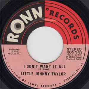 Little Johnny Taylor - I Don't Want It All / I Can't See Myself As A One Woman Man download mp3 flac