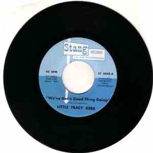 Little Tracy Kerr - We've Got A Good Thing Going download free