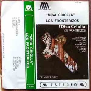 Los Fronterizos, Coro De Jóvenes Del Collegium Musicum De Buenos Aires, Orquesta Indoamericana - Misa Criolla download mp3 flac