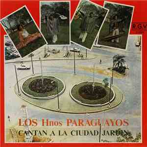 Los Hnos Paraguayos - Cantan A La Ciudad Jardin download free