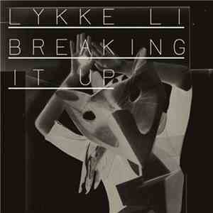Lykke Li - Breaking It Up (Remixes) download free Lykke Li - Breaking It Up (Remixes) download mp3 flac