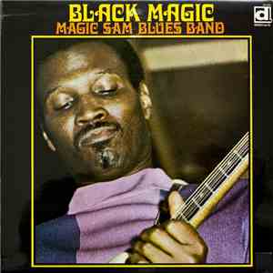 Magic Sam Blues Band - Black Magic download free Magic Sam Blues Band - Black Magic download mp3 flac
