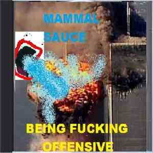 Mammal Sauce - Being Fucking Offensive download free Mammal Sauce - Being Fucking Offensive download mp3 flac