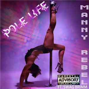 Manny Rebel, Swag Brimm - Pole Life download mp3 flac