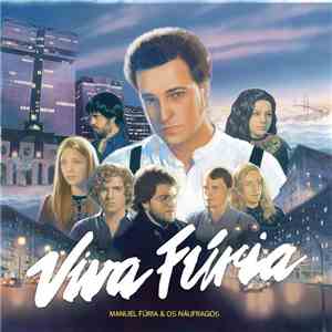 Manuel Fúria & Os Náufragos - Viva Fúria download free Manuel Fúria & Os Náufragos - Viva Fúria download mp3 flac