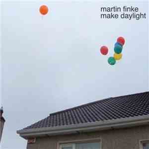 Martin Finke - Make Daylight download mp3 flac