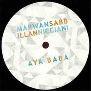 Marwan Sabb, Illan Nicciani - Aya Baba download free