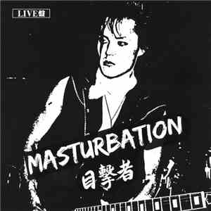 Masturbation - 目撃者 download mp3 flac