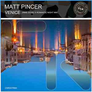 Matt Pincer - Venice (Jamie Duvel's Romantic Night Mix) download mp3 flac