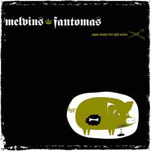 Melvins / Fantomas - Sugar Daddy Live Split Series download mp3 flac