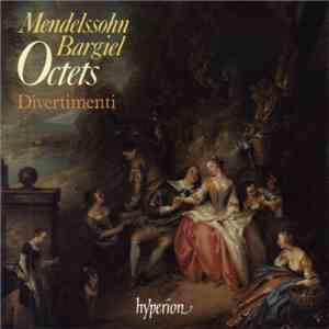 Mendelssohn, Bargiel, Divertimenti - Octets download mp3 flac