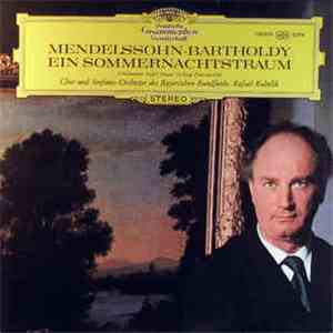 Mendelssohn-Bartholdy - Chor und Sinfonie-Orchester Des Bayerischen Rundfunks · Rafael Kubelik - Ein Sommernachtstraum download mp3 flac