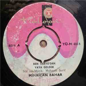 Mihrican Bahar - Ben Varto'dan Yaya Geldim / Gül Dalina Konmuş Bülbül Yavrusu download free
