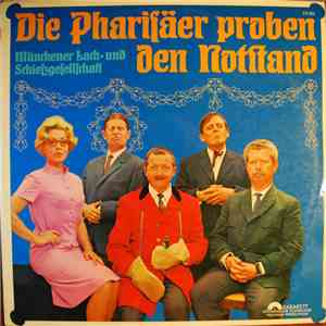 Münchner Lach- und Schießgesellschaft - Die Pharisäer Proben Den Notstand download free