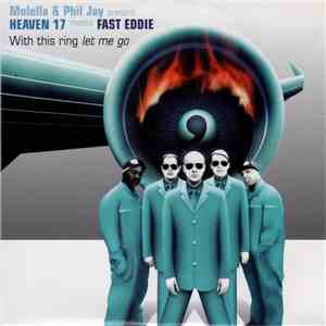 Molella & Phil Jay Present Heaven 17 Meets Fast Eddie - With This Ring Let Me Go download mp3 flac