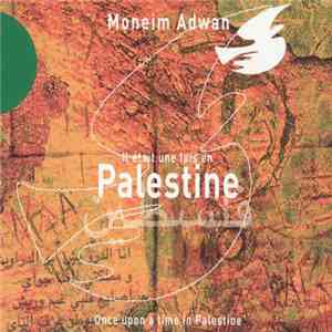 Moneim Adwan - Once Upon A Time In Palestine download free Moneim Adwan - Once Upon A Time In Palestine download mp3 flac