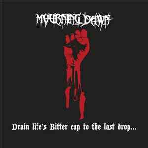 Mourning Dawn / Mausoleum - Drain Life's Bitter Cup To The Last Drop... / Requiem In Stone download free Mourning Dawn / Mausoleum - Drain Life's Bitter Cup To The Last Drop... / Requiem In Stone download mp3 flac