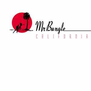 Mr. Bungle - California download free Mr. Bungle - California download mp3 flac