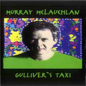 Murray McLauchlan - Gulliver's Taxi download free Murray McLauchlan - Gulliver's Taxi download mp3 flac