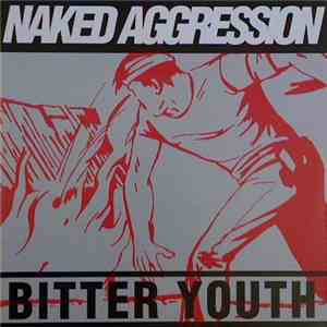 Naked Aggression - Bitter Youth download mp3 flac