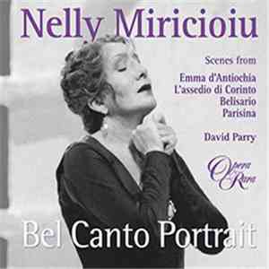 Nelly Miricioiu, David Parry, The Geoffrey Mitchell Choir, Philharmonia Orchestra, The London Philharmonic Orchestra - Bel Canto Portrait download mp3 flac