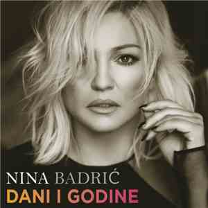 Nina Badrić - Dani I Godine download mp3 flac