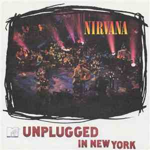 Nirvana - MTV Unplugged In New York download free Nirvana - MTV Unplugged In New York download mp3 flac