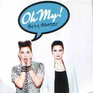 Oh My! - Dirty Dancer download free