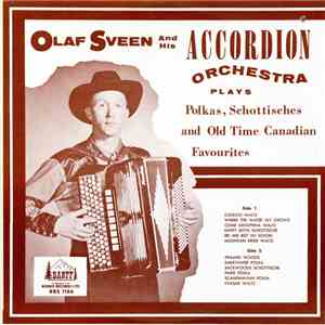 Olaf Sveen And His Accordion Orchestra  - Olaf Sveen And His Accordion Orchestra Plays Polkas, Schottisches And Old Time Canadian Favorites download mp3 flac