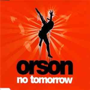 Orson  - No Tomorrow download free