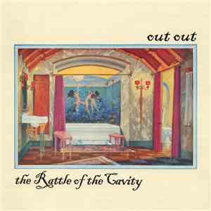 Out Out - The Rattle Of The Cavity download mp3 flac