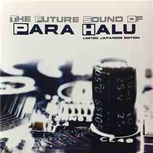 Para Halu - The Future Sound Of Para Halu download free Para Halu - The Future Sound Of Para Halu download mp3 flac