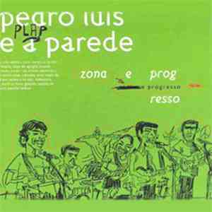 Pedro Luís e a Parede - Zona e Progresso download mp3 flac