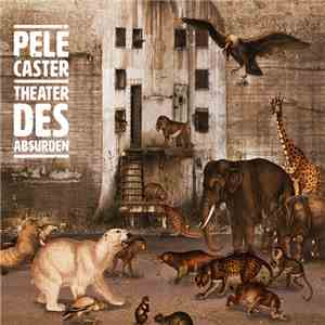Pele Caster - Theater Des Absurden download free Pele Caster - Theater Des Absurden download mp3 flac