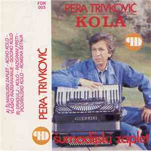 Pera Trivković - Kola (Šumadijski Zaplet) download mp3 flac