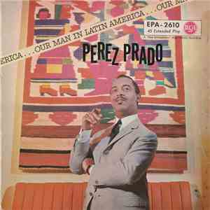Perez Prado - Our Man In Latin America download free Perez Prado - Our Man In Latin America download mp3 flac
