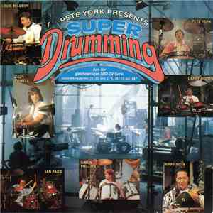 Pete York, Louie Bellson, Cozy Powell, Gerry Brown, Ian Paice, Simon Phillips, Nippy Noya - Pete York Presents Super Drumming download mp3 flac