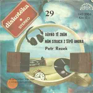 Petr Rezek - Dávno Tě Znám / Mám Strach Z Šípů Amora download mp3 flac