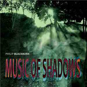 Philip Blackburn - Music Of Shadows download mp3 flac