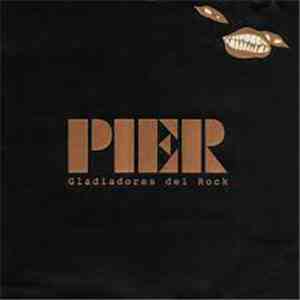 Pier - Gladiadores Del Rock download free Pier - Gladiadores Del Rock download mp3 flac