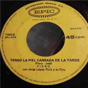 Piero & Jorge López Ruiz Y Su Orquesta - Tengo La Piel Cansada De La Tarde download free Piero & Jorge López Ruiz Y Su Orquesta - Tengo La Piel Cansada De La Tarde download mp3 flac