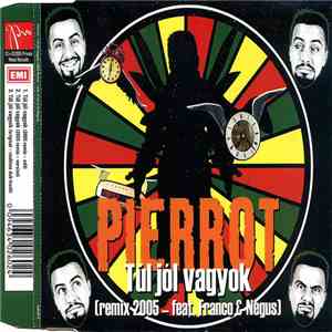 Pierrot - Túl Jól Vagyok download mp3 flac