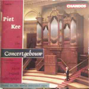Piet Kee - Piet Kee At The Concertgebouw download free Piet Kee - Piet Kee At The Concertgebouw download mp3 flac