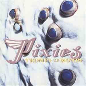 Pixies - Trompe Le Monde download free Pixies - Trompe Le Monde download mp3 flac