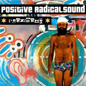Positive Radical Sound - Prezident download mp3 flac