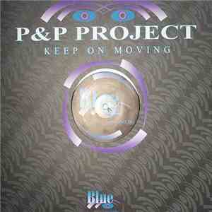 P&P Project - Keep On Moving download mp3 flac