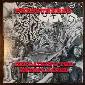 Pressurehed - Explaining The Unexplained download mp3 flac
