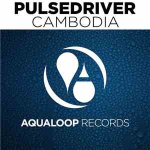 Pulsedriver - Cambodia download mp3 flac